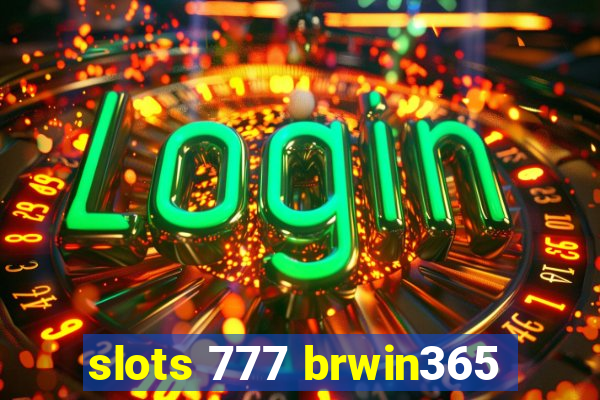 slots 777 brwin365